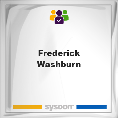 Frederick Washburn, Frederick Washburn, member