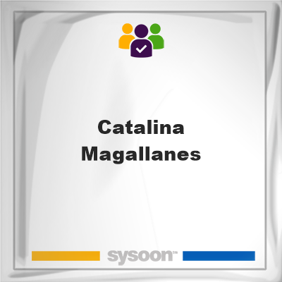 Catalina Magallanes, memberCatalina Magallanes on Sysoon