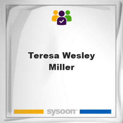 Teresa Wesley Miller on Sysoon