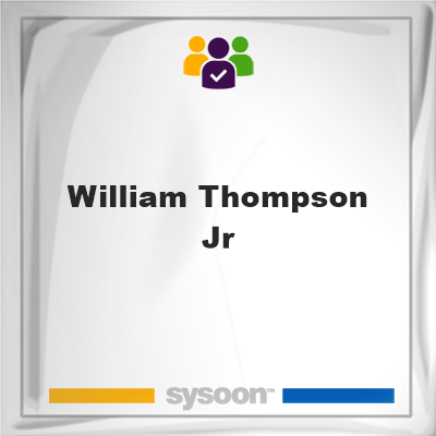 William Thompson Jr, William Thompson Jr, member