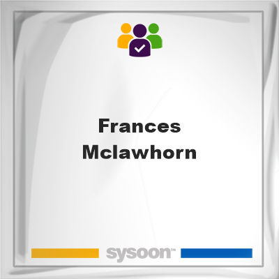 Frances McLawhorn, memberFrances McLawhorn on Sysoon