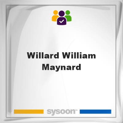 Willard William Maynard, memberWillard William Maynard on Sysoon
