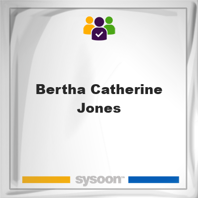 Bertha Catherine Jones, Bertha Catherine Jones, member