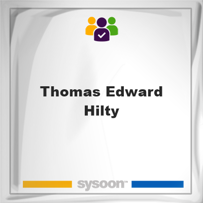 Thomas Edward Hilty, Thomas Edward Hilty, member