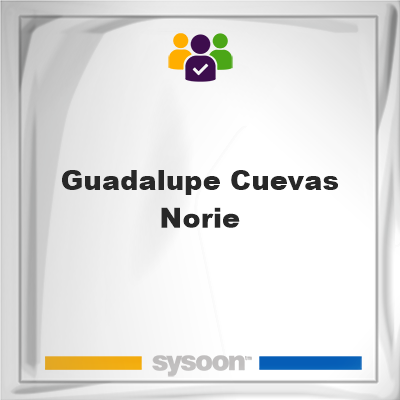 Guadalupe Cuevas-Norie on Sysoon