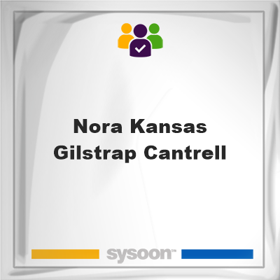Nora Kansas Gilstrap Cantrell on Sysoon