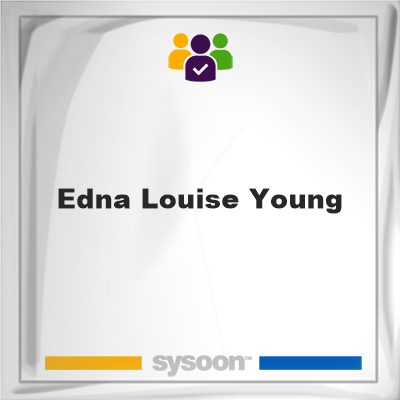 Edna Louise Young, Edna Louise Young, member