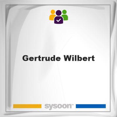 Gertrude Wilbert, Gertrude Wilbert, member