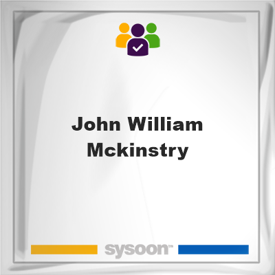 John William McKinstry, John William McKinstry, member