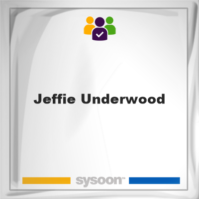 Jeffie Underwood, memberJeffie Underwood on Sysoon