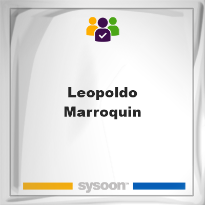 Leopoldo Marroquin, memberLeopoldo Marroquin on Sysoon