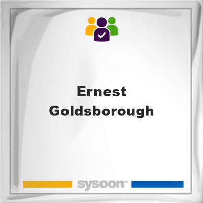 Ernest Goldsborough, Ernest Goldsborough, member