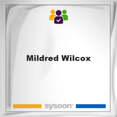 Mildred Wilcox, memberMildred Wilcox on Sysoon