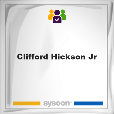 Clifford Hickson Jr, Clifford Hickson Jr, member
