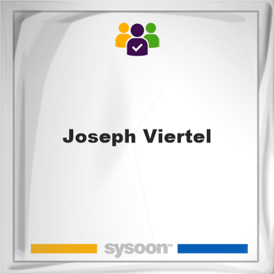 Joseph Viertel, Joseph Viertel, member