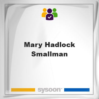 Mary Hadlock Smallman, Mary Hadlock Smallman, member