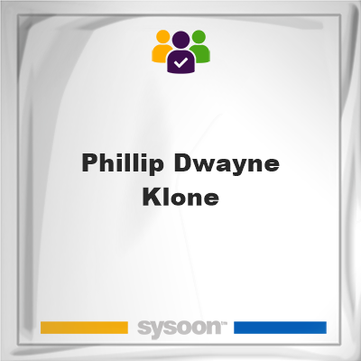 Phillip Dwayne Klone, Phillip Dwayne Klone, member