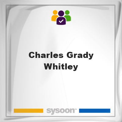 Charles Grady Whitley, Charles Grady Whitley, member