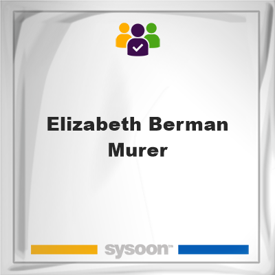 Elizabeth Berman-Murer, Elizabeth Berman-Murer, member