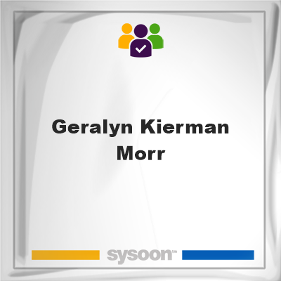Geralyn Kierman Morr, Geralyn Kierman Morr, member