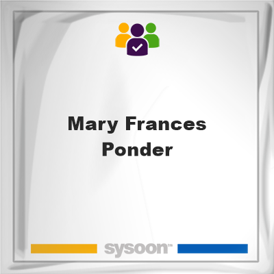 Mary Frances Ponder, Mary Frances Ponder, member