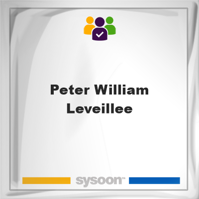 Peter William Leveillee, Peter William Leveillee, member