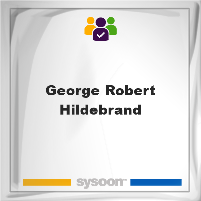 George Robert Hildebrand on Sysoon