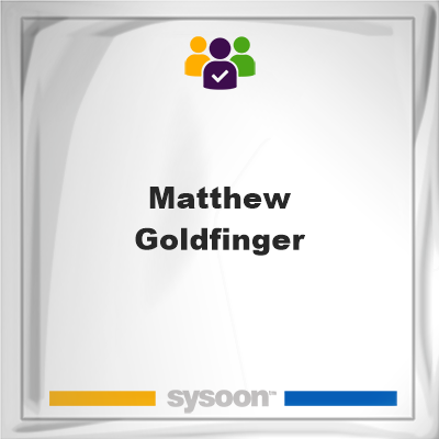 Matthew Goldfinger, Matthew Goldfinger, member