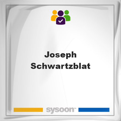 Joseph Schwartzblat, Joseph Schwartzblat, member