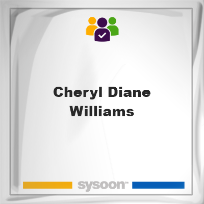 Cheryl Diane Williams, memberCheryl Diane Williams on Sysoon