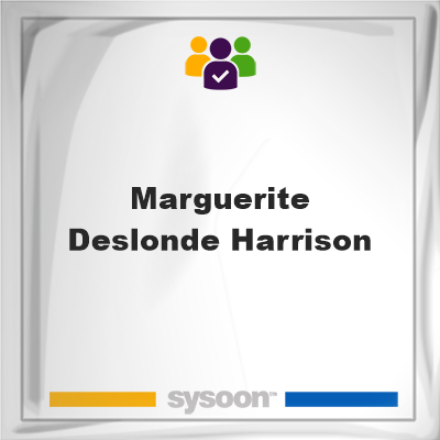 Marguerite Deslonde Harrison, Marguerite Deslonde Harrison, member