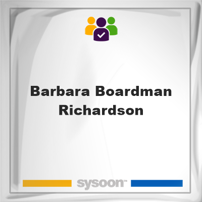 Barbara Boardman Richardson on Sysoon
