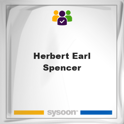 Herbert Earl Spencer, Herbert Earl Spencer, member