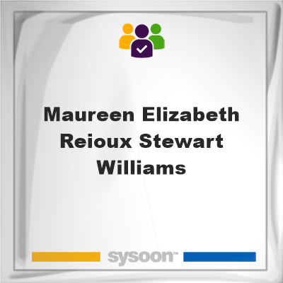 Maureen Elizabeth Reioux-Stewart Williams, Maureen Elizabeth Reioux-Stewart Williams, member
