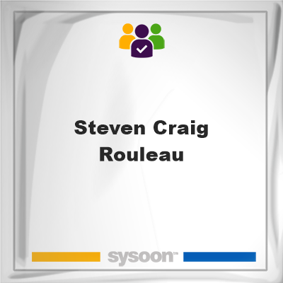 Steven Craig Rouleau, Steven Craig Rouleau, member