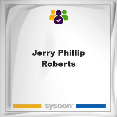 Jerry Phillip Roberts, memberJerry Phillip Roberts on Sysoon