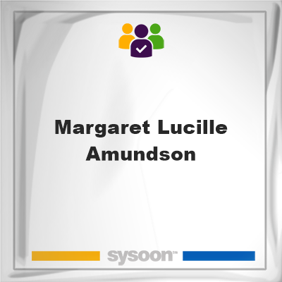 Margaret Lucille Amundson, memberMargaret Lucille Amundson on Sysoon