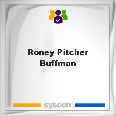 Roney Pitcher Buffman, memberRoney Pitcher Buffman on Sysoon