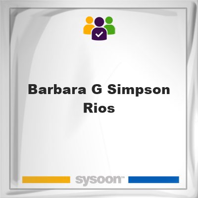 Barbara G. Simpson Rios on Sysoon