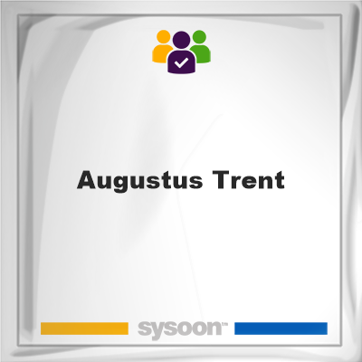 Augustus Trent, Augustus Trent, member