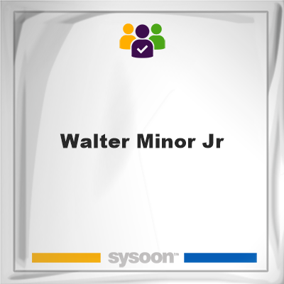 Walter Minor Jr, Walter Minor Jr, member