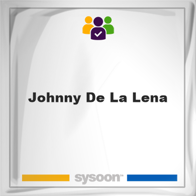 Johnny De La Lena, Johnny De La Lena, member