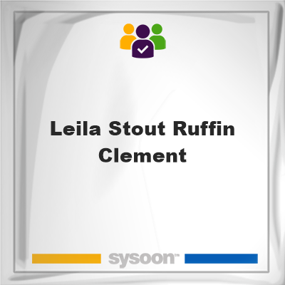 Leila Stout Ruffin Clement, Leila Stout Ruffin Clement, member