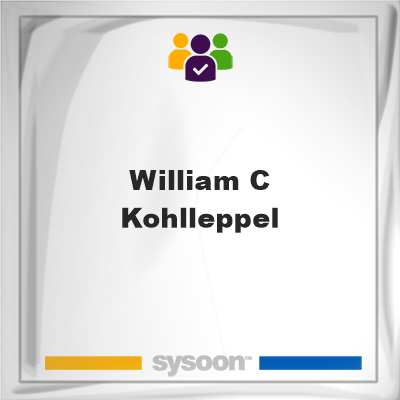 William C. Kohlleppel, memberWilliam C. Kohlleppel on Sysoon
