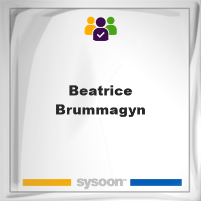 Beatrice Brummagyn, Beatrice Brummagyn, member