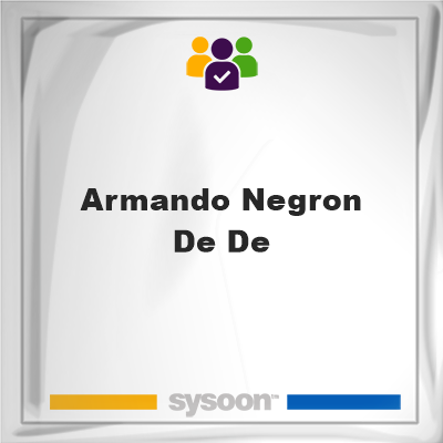 Armando Negron-De-De on Sysoon