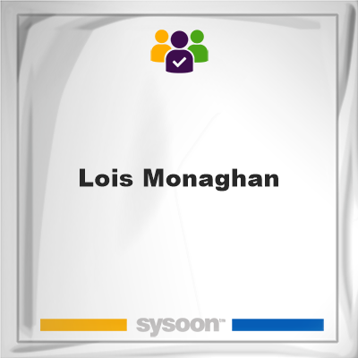 Lois Monaghan on Sysoon