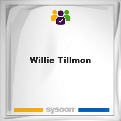 Willie Tillmon on Sysoon