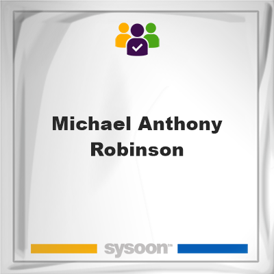 Michael Anthony Robinson, Michael Anthony Robinson, member