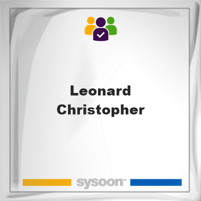 Leonard Christopher, Leonard Christopher, member